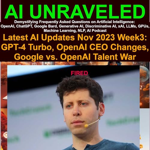 Latest AI Updates Nov 2023 Week3: GPT-4 Turbo, OpenAI CEO Changes, Google vs. OpenAI Talent War & More! cover art