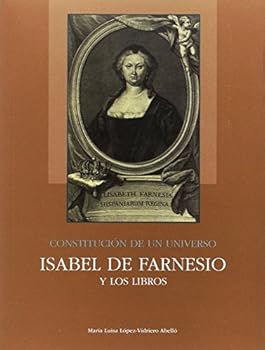 Constitución de un universo: Isabel de Farnesio y los libros