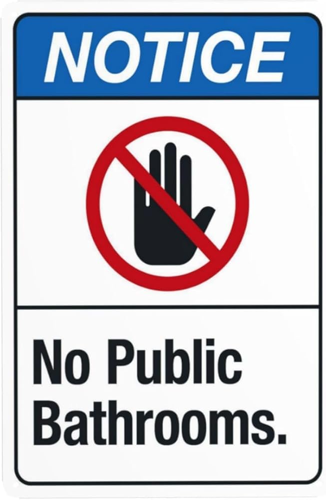No Public Bathrooms Warning Sign Restroom Security Metal Signs For Business Home Outdoor Indoor Road Yard Garage Street Wall Safety Caution Decor Gift For Women Men 8x12 Inch
