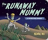 Runaway Mummy: A Petrifying Parody