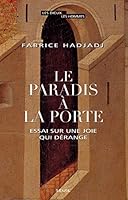 Le Paradis à la porte. Essai sur une joie qui dérange 2020988364 Book Cover