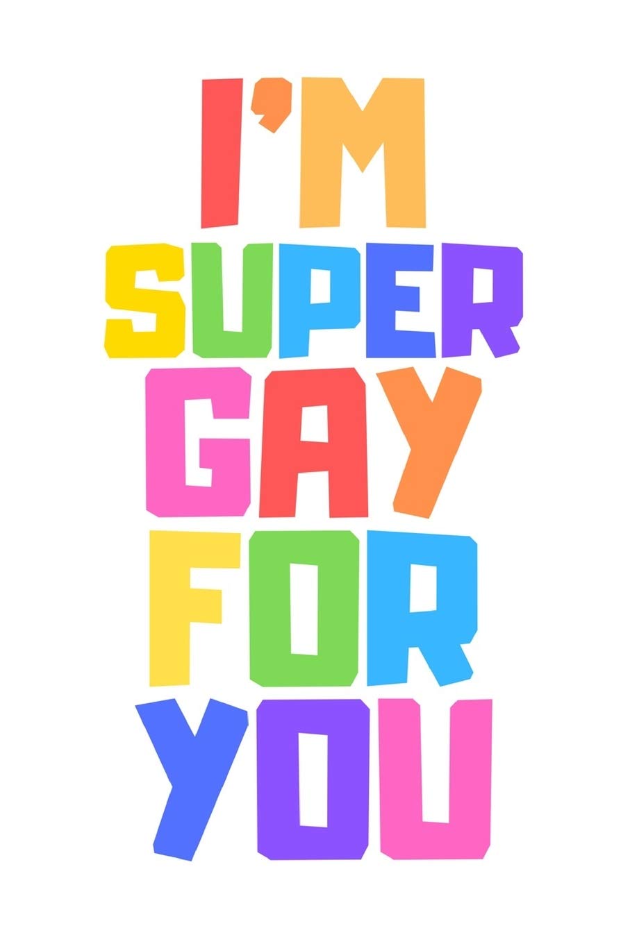 I'm Super Gay For You: LGBT Valentine's Day Gift Notebook