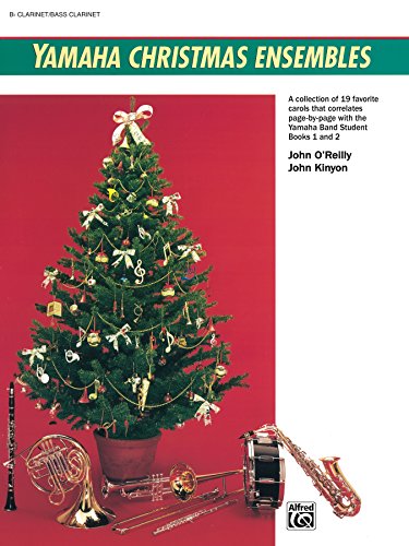 Yamaha Christmas Ensembles (B-flat Clarinet / Bass Clarinet): Christmas Sheet Music (Yamaha Band Method)