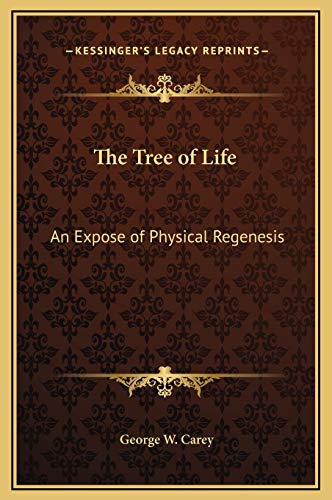 The Tree of Life: An Expose of Physical Regenesis