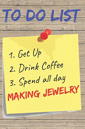 To Do List Making Jewelry Blank Lined Journal Notebook: A daily diary, composition or log book, gift idea for people who love to make jewelry!! image 3