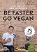 Produktbild Be faster go vegan: Mit 75 schnellen Rezepten