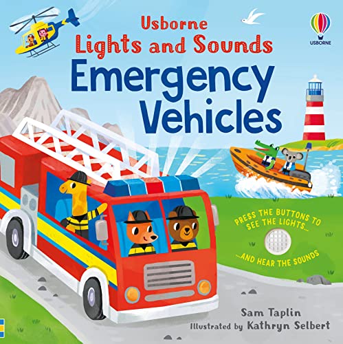Lights and Sounds Emergency Vehicles: A Fun-filled Interactive Book for Toddlers with Exciting Sounds and Bright Lights of Fire Trucks, Ambulances, Helicopters and More (Lights and Sounds Books)