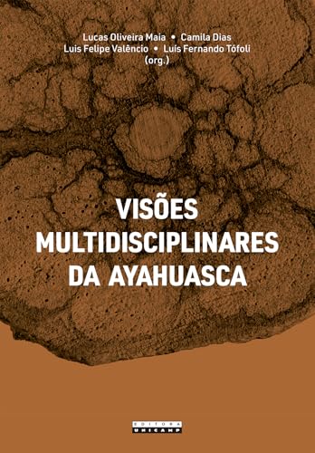 VISÕES MULTIDISCIPLINARES DA AYAHUASCA: