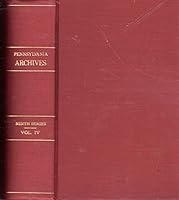 Pennsylvania Archives. Ninth Series. Volume 4 (IV): 1808-1812 B00ECHHTVA Book Cover