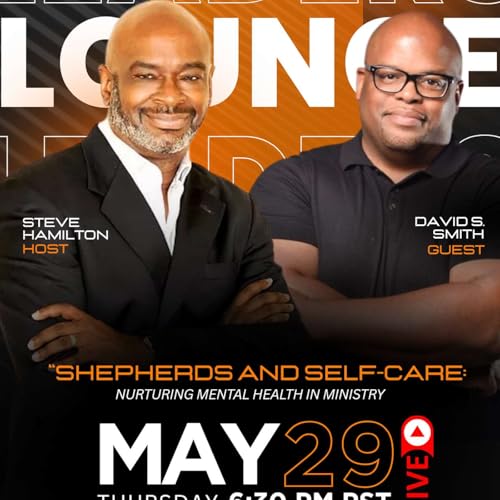"Shepherds & Self-Care" Leaders Lounge Steve Hamilton