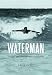 Waterman: The Life and Times of Duke Kahanamoku