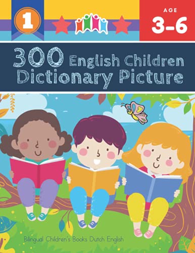 300 English Children Dictionary Picture. Bilingual Children's Books Dutch English: Full colored cartoons pictures vocabulary builder (animal, numbers, ... prek kindergarten kids learn to read. Age 3-6