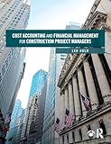 Cost Accounting and Financial Management for Construction Project Managers