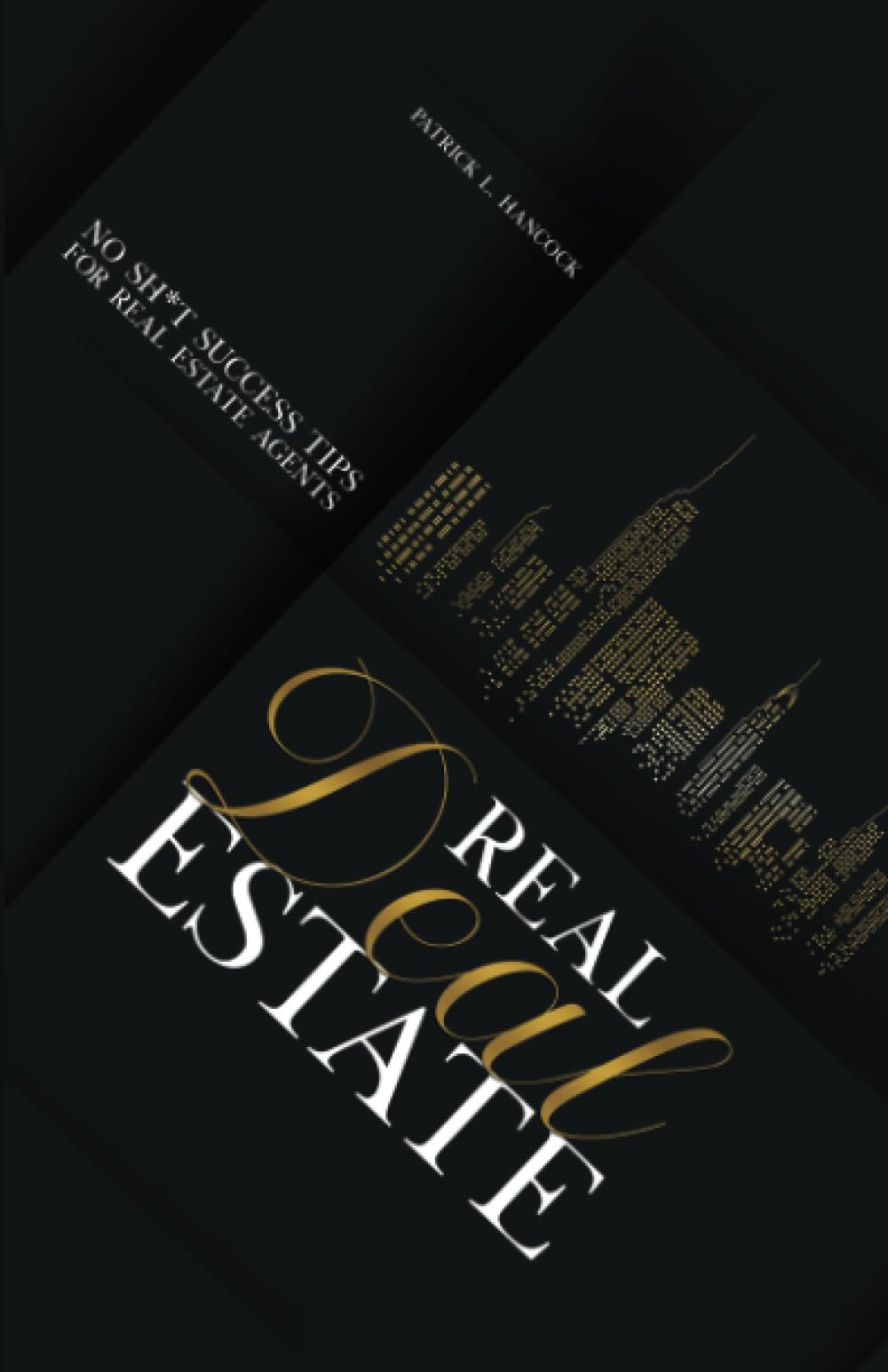 Real Deal Estate: No Sh*t Success Tips for Real Estate Agents