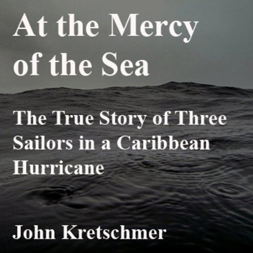 At the Mercy of the Sea Audiobook by John Kretschmer