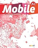 Mobile A1 - Cahier d'entrainement (French Edition)