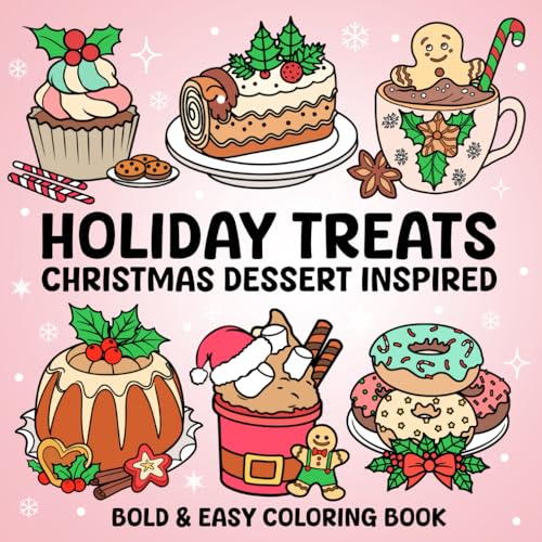 Holiday Treats Bold & Easy Coloring Book: 40 Christmas Dessert In...