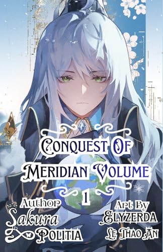 Conquest of Meridian volume 1: Repairing Earth to the way it was (Conquest of Meridian volume 1 and 2)