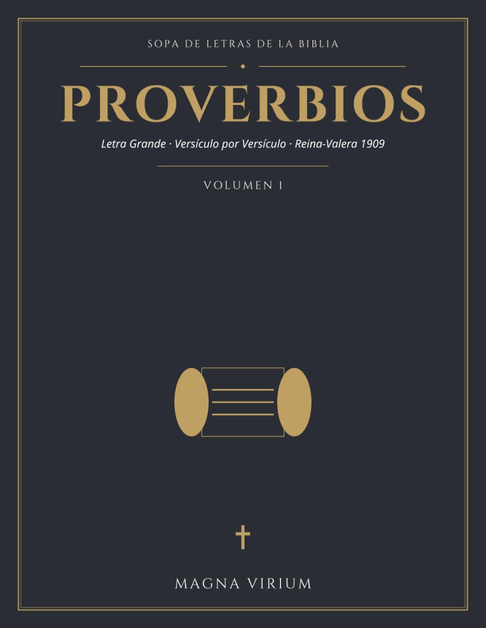 Sopa de Letras de la Biblia: Proverbios: Letra Grande, Versículo por Versículo, con Mensaje Secreto y Soluciones (Reina-Valera 1909) (Proverbios — Sopa de Letras de la Biblia)