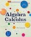 Algebra to Calculus: Unlocking Math's Amazing Power (Inside Mathematics)