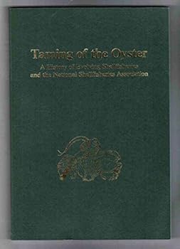 Paperback Taming of the Oyster A History of Evolving Shellfisheries and the National Shellfisheries Association Book