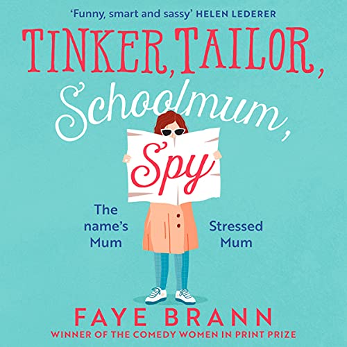 Tinker, Tailor, Schoolmum, Spy by Faye Brann episode artwork