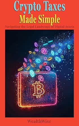 Crypto Taxes Made Simple: Navigating the Legal Landscape of Digital Assets