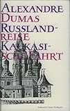 Russlandreise. Kaukasische Fahrt. - Alexandre Dumas