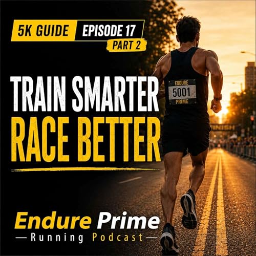 Episode 17: The 5K Training Guide, Part 2