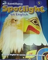 Santillana Spotlight on English: Academic English for Success in Content and Literacy-Student Book 5 1616050411 Book Cover