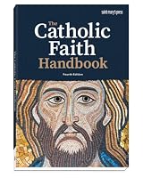 The Catholic Faith Handbook: Fourth Edition 1641212594 Book Cover