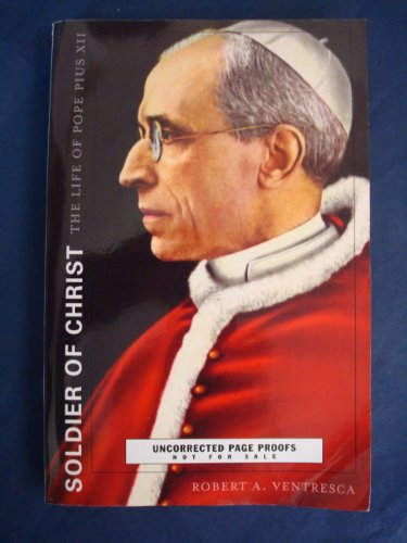 Soldier of Christ: The Life of Pope Pius XII