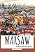 Warsaw Travel Guide 2026: Explore Poland’s Dynamic Capital with Iconic Sights, Local Cuisine, Cultural Life, Hidden Corners, and Outdoor Escapes