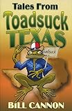 Tales From Toadsuck Texas