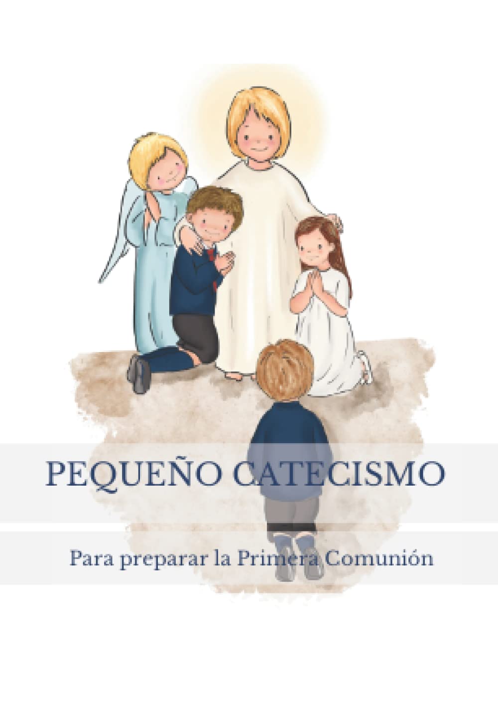 PEQUEÑO CATECISMO: Para preparar la Primera Comunión (Spanish Edition)