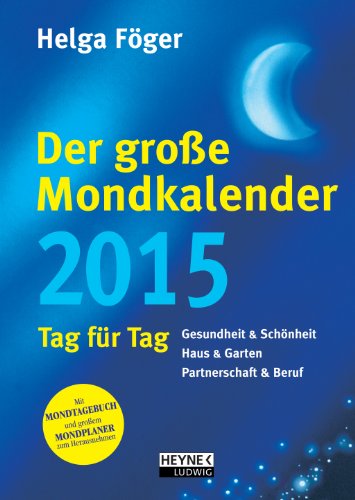 Der große Mondkalender 2015: Kalenderbuch mit Mondposter und Booklet Der große Mondkalender 2015: Kalenderbuch mit Mondposter und Booklet