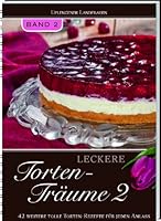 Leckere Torten-Träume Band 2 3784351824 Book Cover