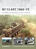 M113 APC 1960–75: US, ARVN, and Australian variants in Vietnam (New Vanguard, 252)