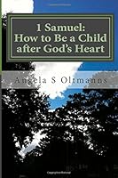 1 Samuel: How to Be a Child after God's Heart 1501048260 Book Cover