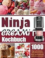 Ninja Creami Kochbuch: 1000 Tage, um Ihren Gaumen mit Eis, Eiscreme-Mix-Ins, Sorbets, Smoothie-Bowls und Milchshakes zu verwöhnen. (German Edition) B0F5XYQZH5 Book Cover