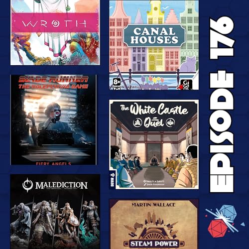 Episode 176 - Malediction, Wroth, Canal Houses, Steam Power, White Castle Duel and Bladerunner RPG