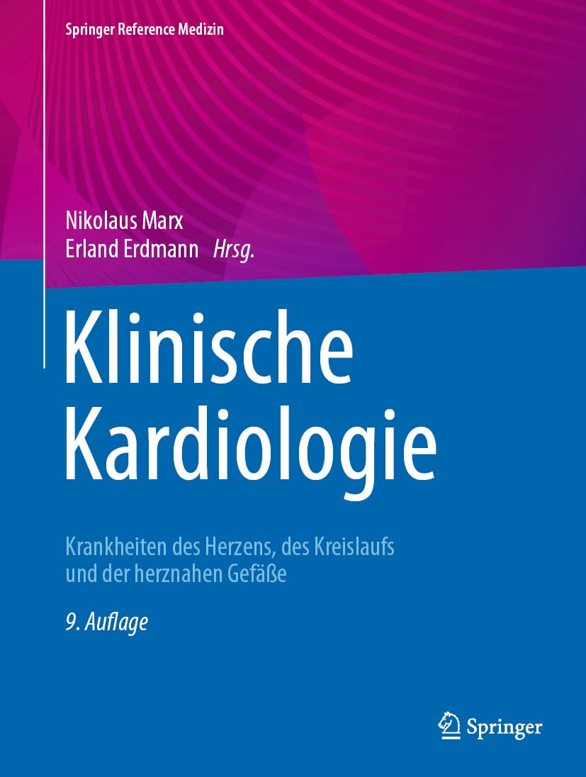 Klinische Kardiologie: Krankheiten des Herzens, des Kreislaufs und der herznahen Gefäße (Springer Reference Medizin)