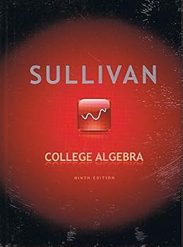 Unknown Binding Sullivan - College Algebra, Ninth Edition (College Algebra, 9th Edition by Sullivan) Book