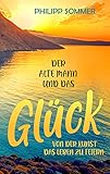  Der alte Mann und das Glück: Von der Kunst das Leben zu feiern
