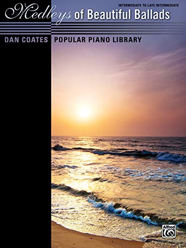 Dan Coates Popular Piano Library -- Medleys of Beautiful Ballads