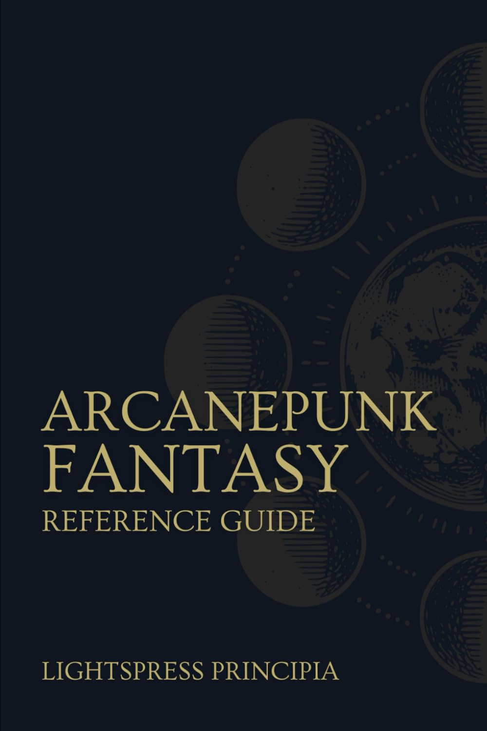 Arcanepunk Fantasy Reference Guide (Principia Fantasy)