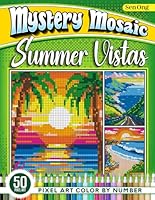 Summer Vistas Mystery Mosaics Color by Number: 50 Pixel Art Scenes of Global Paradise B0D8KPDGGY Book Cover