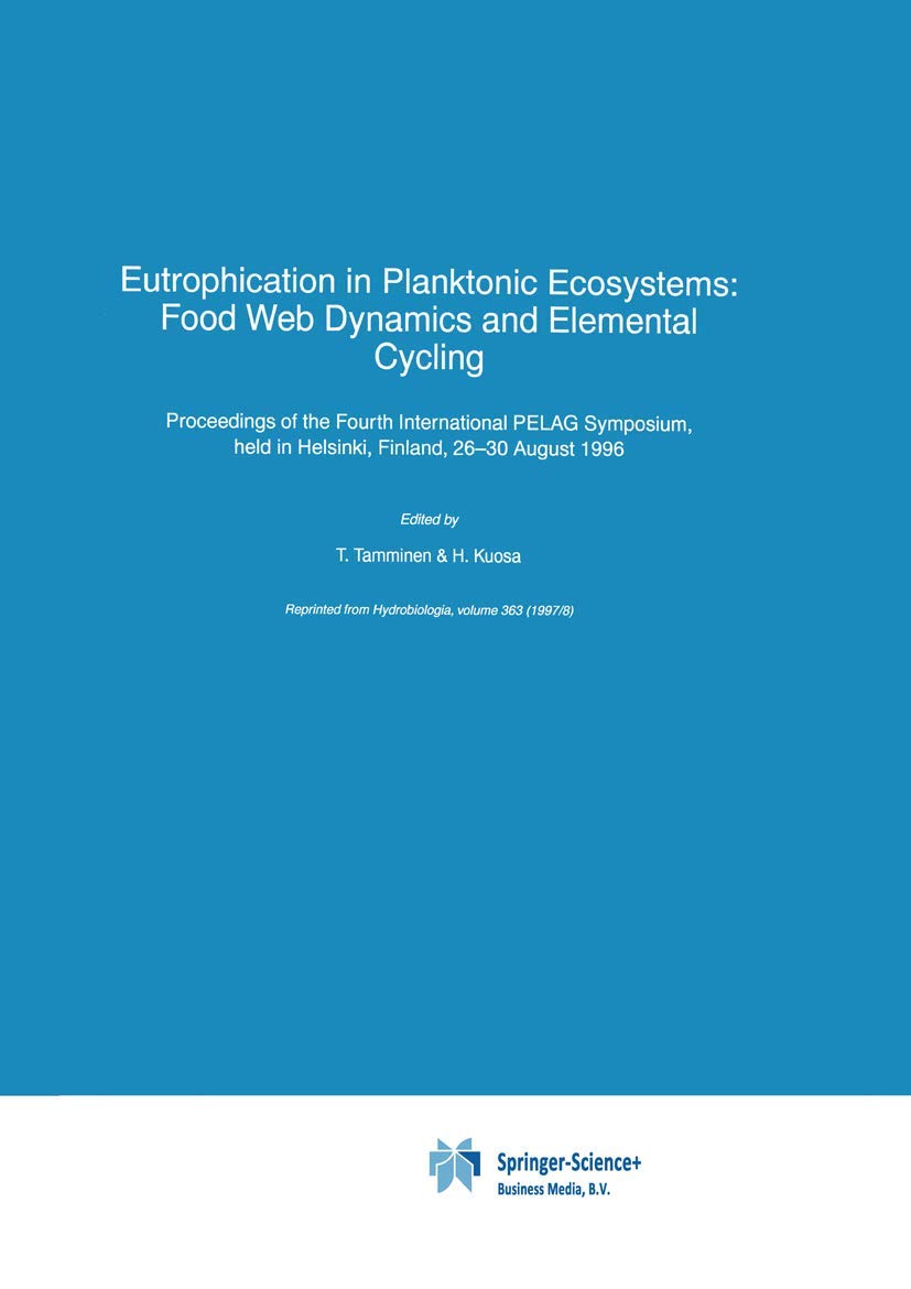 Eutrophication in Planktonic Ecosystems: Food Web Dynamics and Elemental Cycling (Developments in Hydrobiology)