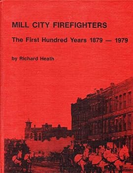 Hardcover Mill City firefighters: The first hundred years, 1879-1979 Book