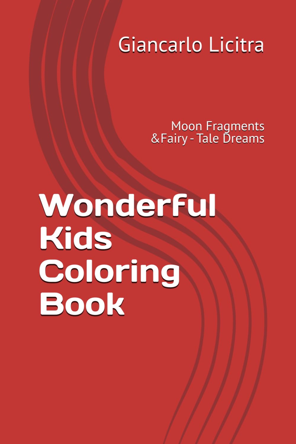 Wonderful Kids Coloring Book: Moon Fragments &Fairy - Tale Dreams